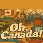 Oh, Canada!