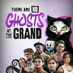 There Are No Ghosts at the Grand
