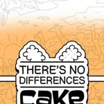 There's No Differences: Cake