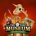 Two Point Museum: Explorer Edition