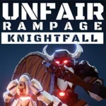 Unfair Rampage: Knightfall