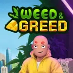 Weed & Greed