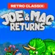 Retro Classix: Joe & Mac Returns